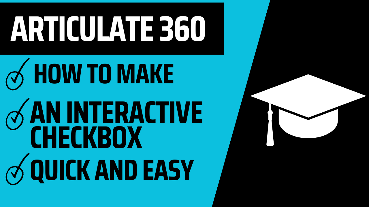 Articulate 360 Tutorial – How to make an interactive checkbox