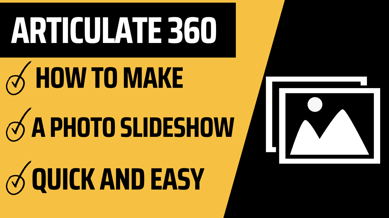 Articulate 360 Tutorial – How to make a photo slideshow